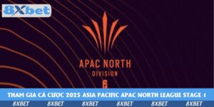 tham-gia-ca-cuoc-2025-asia-pacific-apac-north-league-stage-1-tai-nha-cai-8xbet